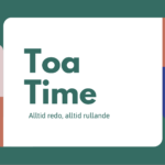 Graphic design for 'Toa Time' featuring bold geometric shapes in teal, rust, blue, and white, with the tagline 'Alltid redo, alltid rullande' in Swedish.